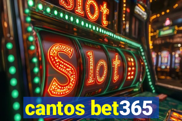 cantos bet365